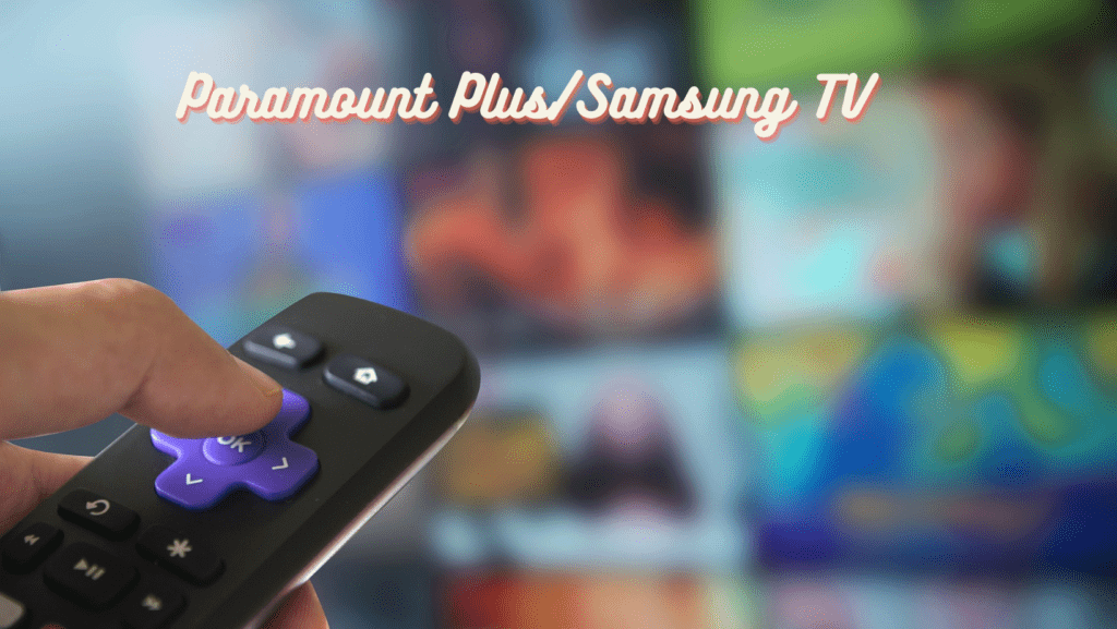 Paramount Plus on Samsung TV